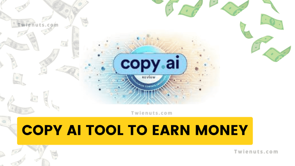 Copy AI Best Tool to Earn Money Online in 2025