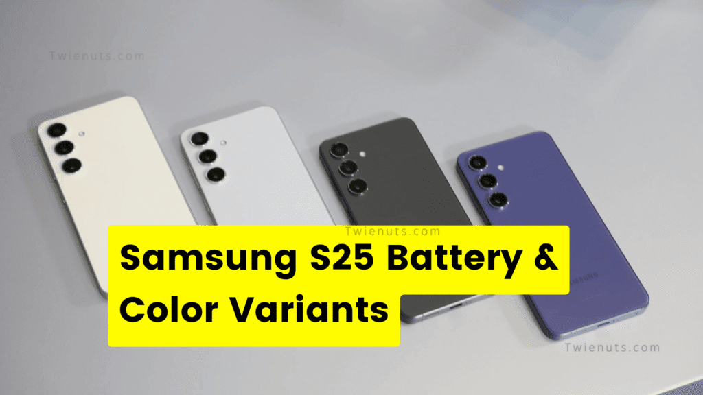 Samsung S25 Battery & Color Variants