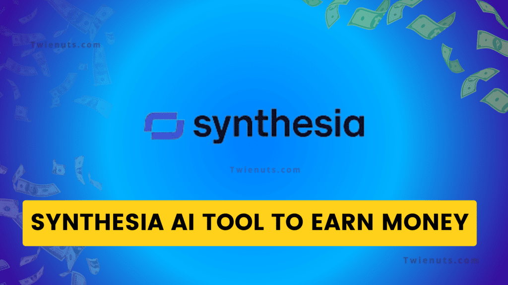 Synthesia AI Best Tool to Earn Money Online in 2025